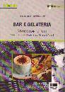 LICCHETTA TOMMASO, Bar e gelateria