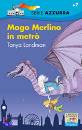 LANDMAN TANYA, mago merlino in metro