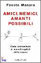 MANARA FAUSTO, Amici nemici amanti possibili