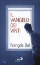 BAL FRANCOIS, Il vangelo dei vinti