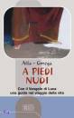ALFA - OMEGA, Aq piedi nudi con il vangelo di Luca