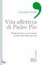 LOTTI LUCIANO, Vita affettiva di Padre Pio