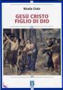 CIOLA NICOLA, Ges� Cristo figlio di Dio