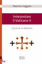 FAGGIOLI MASSIMO, Interpretare il Vaticano II