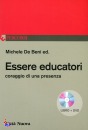 DE BENI MICHELE/ED, Essere educatori Coraggio di una esperienza