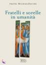 FRATEL MICHAEL DAVID, Fratelli e sorelle in umanit�