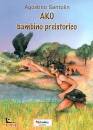 SANTOLIN AGOSTINO, Ako bambino preistorico