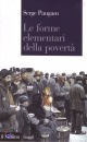 PAUGAM SERGE, Le forme elementari della povert�