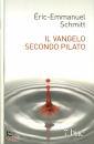 SCHMITT ERIC, Il vangelo secondo Pilato