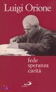 ORIONE LUIGI, Fede speranza carit�