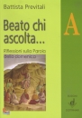 PREVITALI BATTISTA, Beato chi ascolta Anno A