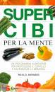 BARNARD NEAL D., Supercibi per la mente