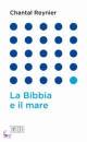REYNIER CHANTAL, La bibbia e il mare