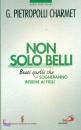 CHARMET PIETROPOLLI, Non solo belli