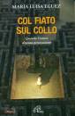 EGUEZ MARIA LUISA, Col fiato sul collo
