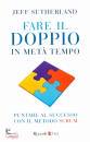 Sutherland Jeff, Fare il doppio in met� tempo