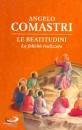 COMASTRI ANGELO, Le beatitudini  La felicit� realizzata
