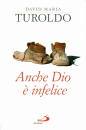 TURODO DAVID MARIA, Anche Dio � infelice