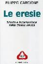 CARCIONE FILIPPO, Eresie.Trinit� e incarnazione nella chiesa antica