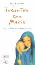 CONFICONI IRIDE, Incontro con Maria