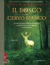 MORGANTI PAOLO, Il bosco del cervo bianco