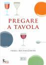 MICHAEL DAVIDE FR., Pregare a tavola