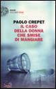 CREPET PAOLO, Il caso della donna che smise di mangiare