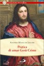 DE LIGUORI ALFONSO M, Pratica di amar Ges� Cristo