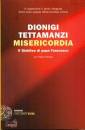 TETTAMANZI DIONIGI, Misericordia