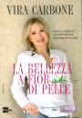 CARBONE VIRA, La bellezza a fior di pelle