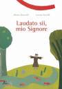 BENEVELLI - SEROFILL, Laudato sii mio Signore