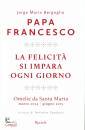 Bergoglio Jorge Mari, La felicita