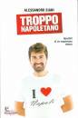 SIANI ALESSANDRO, Troppo napoletano