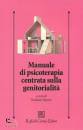 NANZER NATHALIE /ED, Manuale di psicoterapia centrata s. genitorialit�