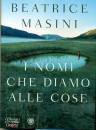 Masini Beatrice, I nomi che diamo alle cose