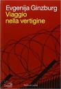 GINZBURG EVGENIJA, Viaggio nella vertigine