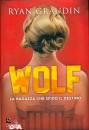 GRAUDIN RYAN, Wolf. La ragazza che cambio