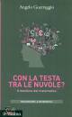 GUERRAGGIO ANGELO, Con la testa tra le nuvole?