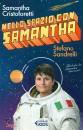 CRISTOFORETTI SANDRE, Nello spazio con samantha