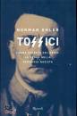 Ohler Norman, Tossici
