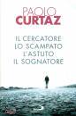 CURTAZ PAOLO, Il cercatore Lo scampato L
