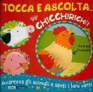 ABRA CADABRA, Tocca e ascolta... chicchirichi
