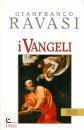 RAVASI GIANFRANCO, I vangeli