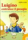 OLDONI ANDREA, Luigino costruisce il presepio