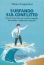 FRAGOMENI TIZIANA, Surfando sul conflitto