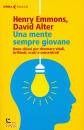 ALTER D.- EMMONS H., Una mente sempre giovane