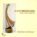 MEZZACASA ALBINO, Emozioni in verticale scultura e grafica