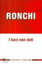 RONCHI ERMES, I baci non dati