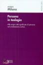 MILANO ANDREA, Persona in teologia