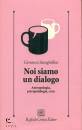 STANGHELLINI G., Noi siamo un dialogo